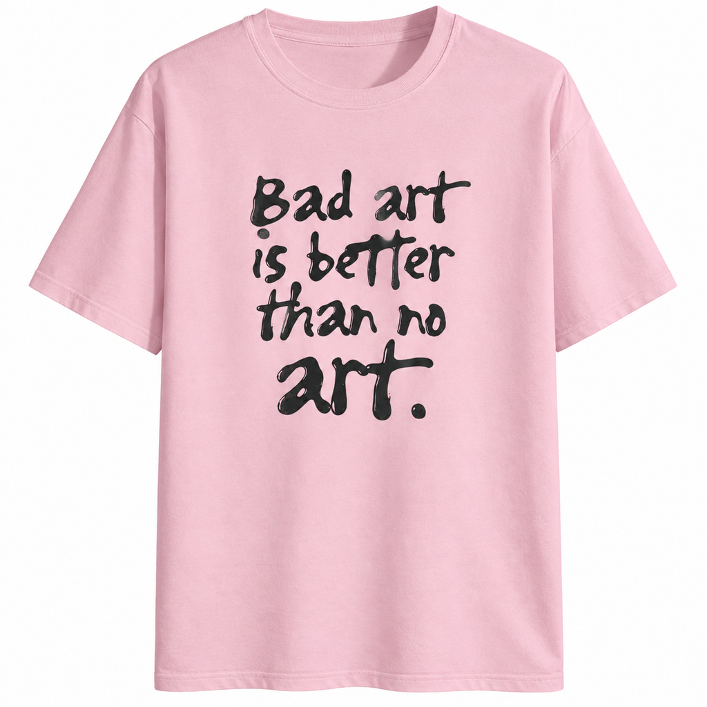 Bad Art Quote Tee – Half Sleeve 180 GSM – original artwork, front view