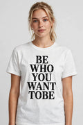 Pineberry Be Who You Want To Be Half Sleeve Tee